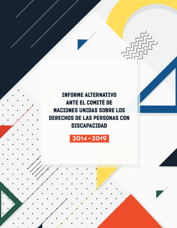 Lee más sobre el artículo Informe Alternativo ante el Comité de Naciones Unidas sobre los Derechos de las Personas con Discapacidad