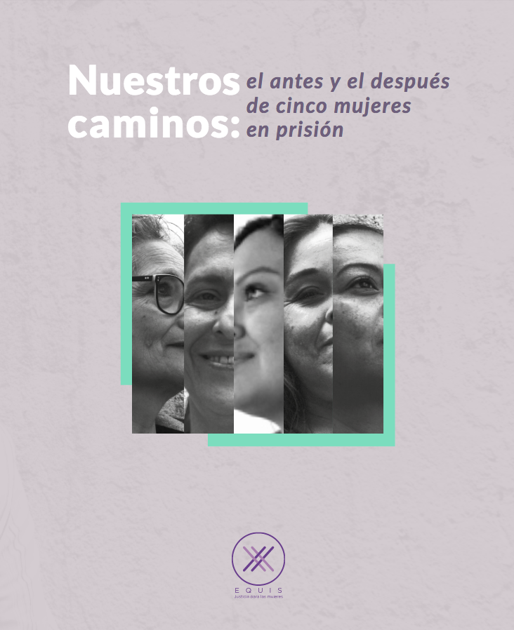 Lee más sobre el artículo Nuestros caminos, el antes y el después de cinco mujeres en prisión